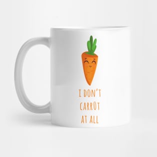 I Don't Carrot At All Mug